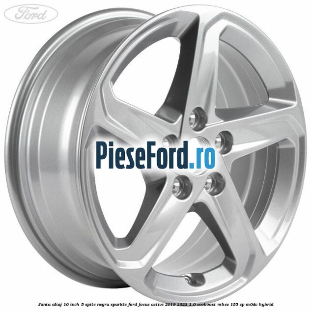 Janta aliaj 16 inch, 5 spite negru sparkle Ford Focus Active 2019-2023 1.0 EcoBoost mHEV 155 cp M0DC Hybrid