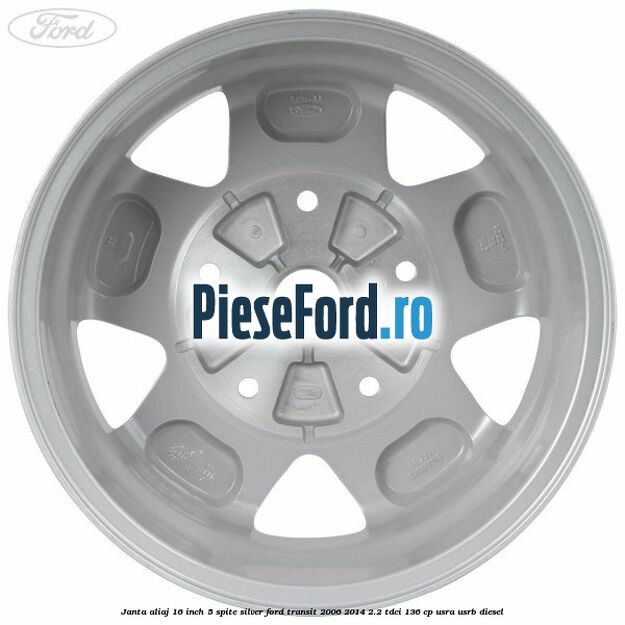 Janta aliaj 16 inch, 5 spite Silver Ford Transit 2006-2014 2.2 TDCi 136 cp USRA, USRB diesel