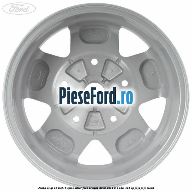 Janta aliaj 16 inch, 5 spite Silver Ford Transit 2006-2014 2.4 TDCi 115 cp JXFA, JXFC diesel