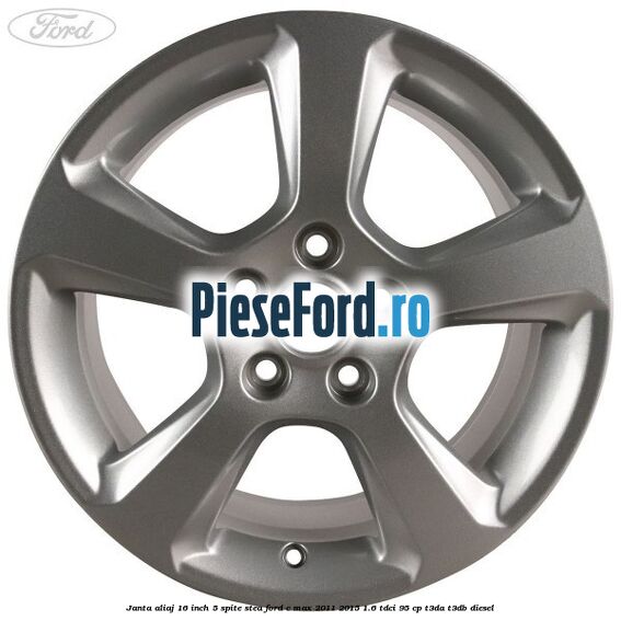 Janta aliaj 16 inch, 5 spite stea Ford C-Max 2011-2015 1.6 TDCi 95 cp Janta aliaj 16 inch, 5 spite stea Ford C-Max 2011-2015 1.6 TDCi 95 cp T3DA, T3DB diesel