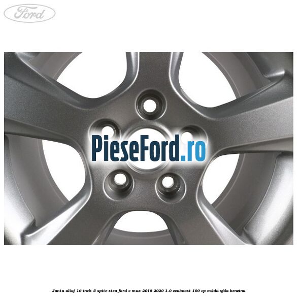 Janta aliaj 16 inch, 5 spite stea Ford C-Max 2016-2020 1.0 EcoBoost 100 cp Janta aliaj 16 inch, 5 spite stea Ford C-Max 2016-2020 1.0 EcoBoost 100 cp M2DA, SFDA benzina