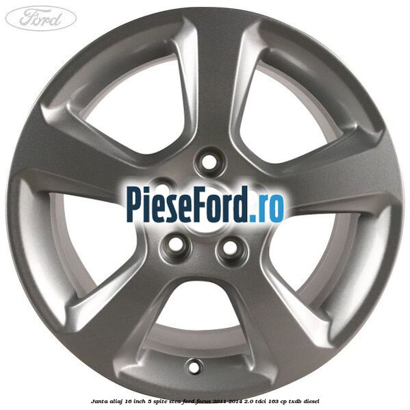 Janta aliaj 16 inch, 5 spite stea Ford Focus 2011-2014 2.0 TDCi 163 cp TXDB diesel