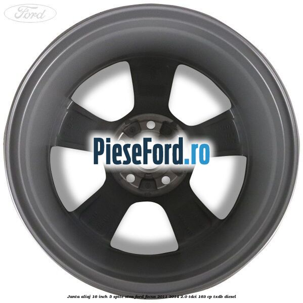 Janta aliaj 16 inch, 5 spite stea Ford Focus 2011-2014 2.0 TDCi 163 cp TXDB diesel