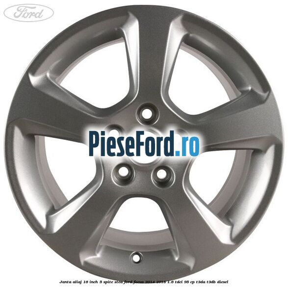 Janta aliaj 16 inch, 5 spite stea Ford Focus 2014-2018 1.6 TDCi 95 cp T3DA, T3DB diesel