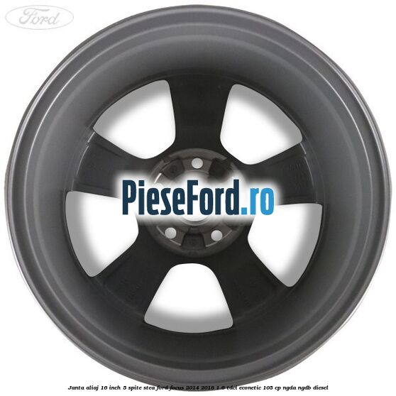 Janta aliaj 16 inch, 5 spite stea Ford Focus 2014-2018 1.6 TDCi ECOnetic 105 cp Janta aliaj 16 inch, 5 spite stea Ford Focus 2014-2018 1.6 TDCi ECOnetic 105 cp NGDA, NGDB diesel