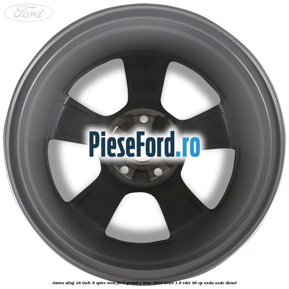 Janta aliaj 16 inch, 5 spite stea Ford Grand C-Max 2016-2020 1.5 TDCi 95 cp XXDA, XXDC diesel