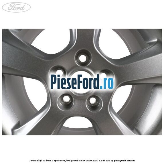 Janta aliaj 16 inch, 5 spite stea Ford Grand C-Max 2016-2020 1.6 Ti 125 cp PNDA, PNDD benzina