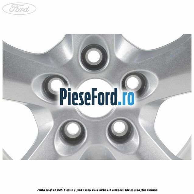 Janta aliaj 16 inch 5 spite Y Ford C-Max 2011-2015 1.6 EcoBoost 182 cp JTDA, JTDB benzina