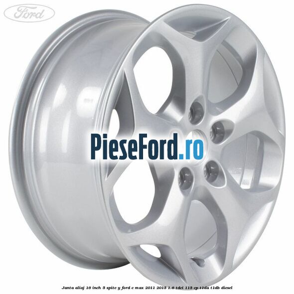 Janta aliaj 16 inch 5 spite Y Ford C-Max 2011-2015 1.6 TDCi 115 cp T1DA, T1DB diesel