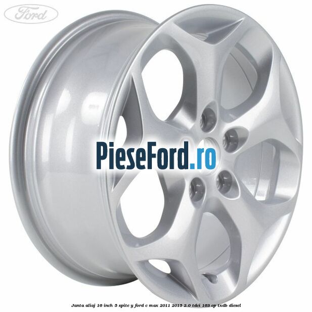 Janta aliaj 16 inch 5 spite Y Ford C-Max 2011-2015 2.0 TDCi 163 cp TXDB diesel
