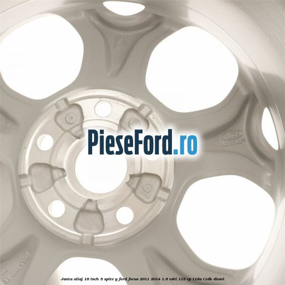 Janta aliaj 16 inch 5 spite Y Ford Focus 2011-2014 1.6 TDCi 115 cp T1DA, T1DB diesel