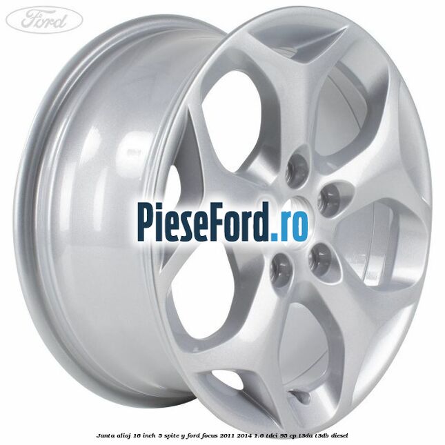 Janta aliaj 16 inch 5 spite Y Ford Focus 2011-2014 1.6 TDCi 95 cp T3DA, T3DB diesel