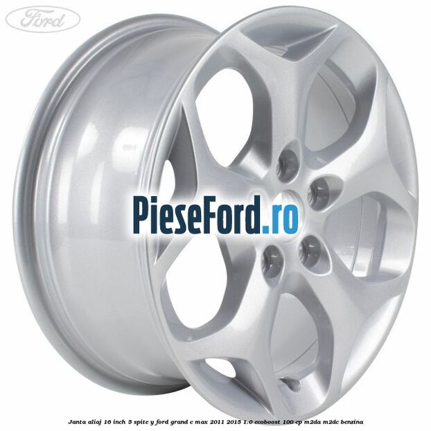 Janta aliaj 16 inch 5 spite Y Ford Grand C-Max 2011-2015 1.0 EcoBoost 100 cp M2DA, M2DC benzina