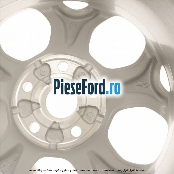 Janta aliaj 16 inch 5 spite Y Ford Grand C-Max 2011-2015 1.6 EcoBoost 150 cp Janta aliaj 16 inch 5 spite Y Ford Grand C-Max 2011-2015 1.6 EcoBoost 150 cp JQDA, JQDB benzina