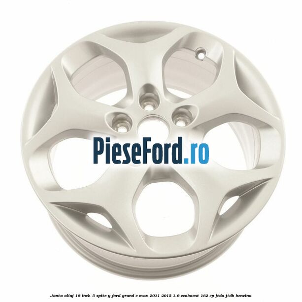 Janta aliaj 16 inch 5 spite Y Ford Grand C-Max 2011-2015 1.6 EcoBoost 182 cp JTDA, JTDB benzina