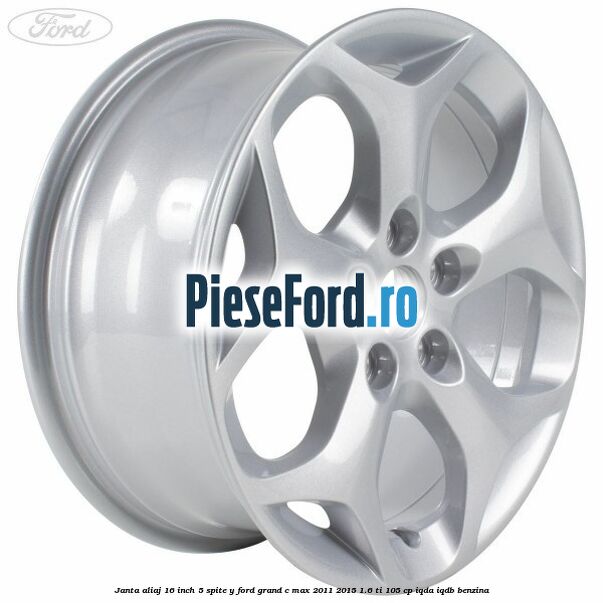 Janta aliaj 16 inch 5 spite Y Ford Grand C-Max 2011-2015 1.6 Ti 105 cp IQDA, IQDB benzina
