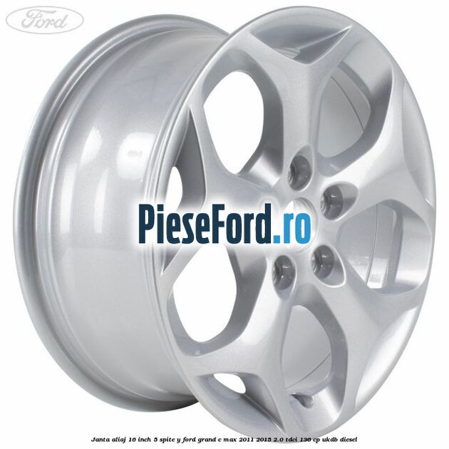 Janta aliaj 16 inch 5 spite Y Ford Grand C-Max 2011-2015 2.0 TDCi 136 cp UKDB diesel