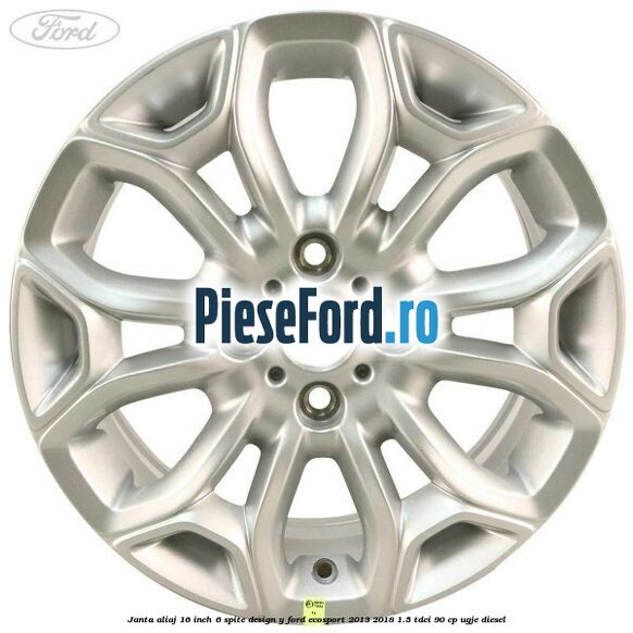 Janta aliaj 16 inch, 6 spite design Y Ford EcoSport 2013-2018 1.5 TDCi 90 cp UGJE diesel