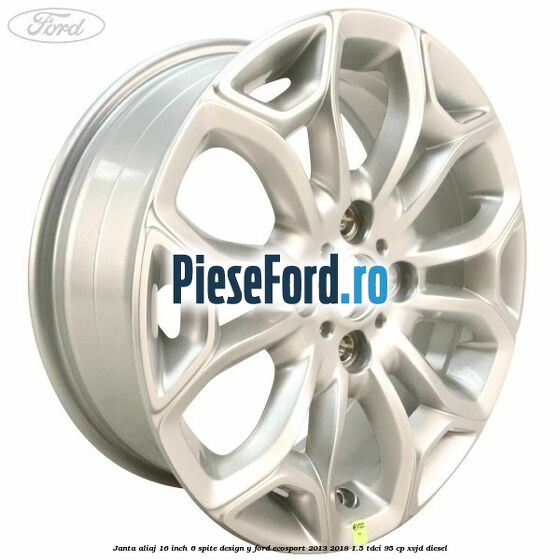 Janta aliaj 16 inch, 6 spite design Y Ford EcoSport 2013-2018 1.5 TDCi 95 cp XVJD diesel