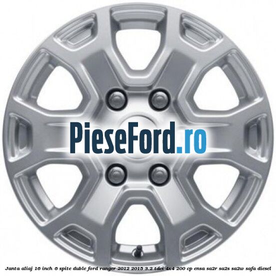 Janta aliaj 16 inch, 6 spite duble Ford Ranger 2012-2015 3.2 TDCi 4x4 200 cp ENSA, SA2R, SA2S, SA2W, SAFA diesel