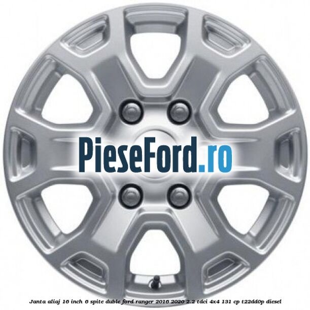 Janta aliaj 16 inch, 6 spite duble Ford Ranger 2016-2020 2.2 TDCi 4x4 131 cp T22DD0P diesel