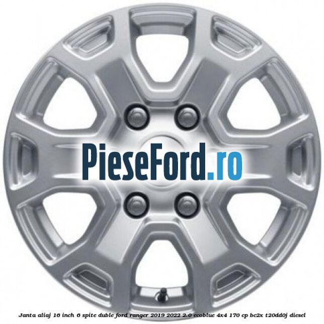 Janta aliaj 16 inch, 6 spite duble Ford Ranger 2019-2022 2.0 EcoBlue 4x4 170 cp BC2X, T20DD0J diesel