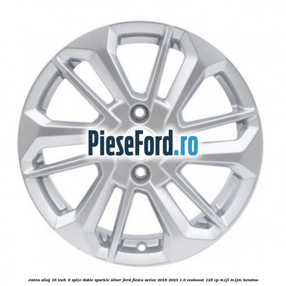 Janta aliaj 16 inch, 6 spite duble sparkle silver Ford Fiesta Active 2018-2023 1.0 EcoBoost 125 cp M1JL, M1JM benzina