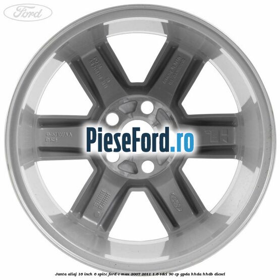Janta aliaj 16 inch, 6 spite Ford C-Max 2007-2011 1.6 TDCi 90 cp Janta aliaj 16 inch, 6 spite Ford C-Max 2007-2011 1.6 TDCi 90 cp GPDA, HHDA, HHDB diesel