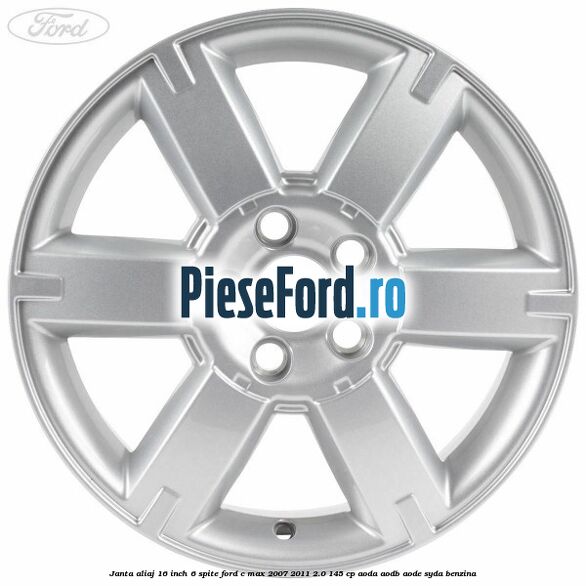 Janta aliaj 16 inch, 6 spite Ford C-Max 2007-2011 2.0 145 cp AODA, AODB, AODE, SYDA benzina