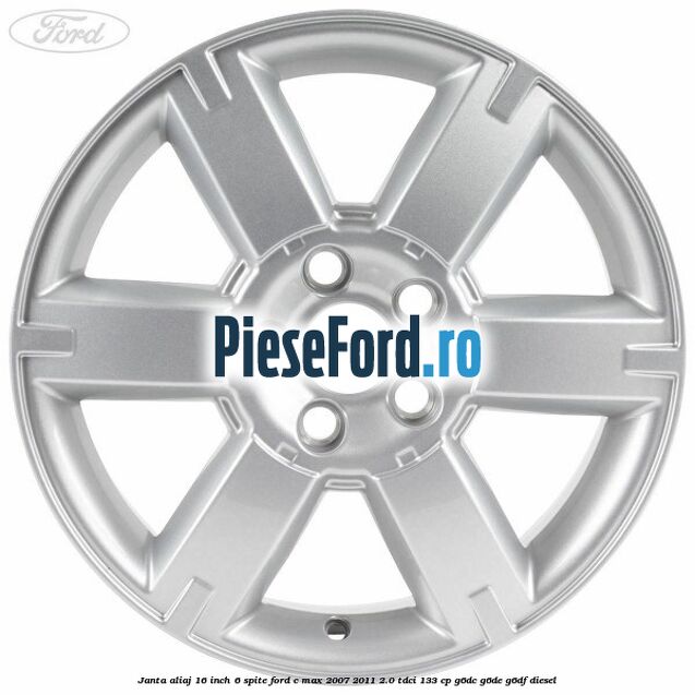 Janta aliaj 16 inch, 6 spite Ford C-Max 2007-2011 2.0 TDCi 133 cp Janta aliaj 16 inch, 6 spite Ford C-Max 2007-2011 2.0 TDCi 133 cp G6DC, G6DE, G6DF diesel