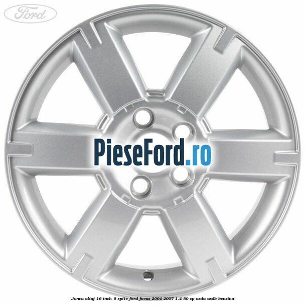 Janta aliaj 16 inch, 6 spite Ford Focus 2004-2007 1.4 80 cp ASDA, ASDB benzina