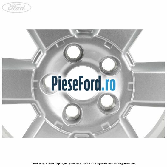 Janta aliaj 16 inch, 6 spite Ford Focus 2004-2007 2.0 145 cp AODA, AODB, AODE, SYDA benzina