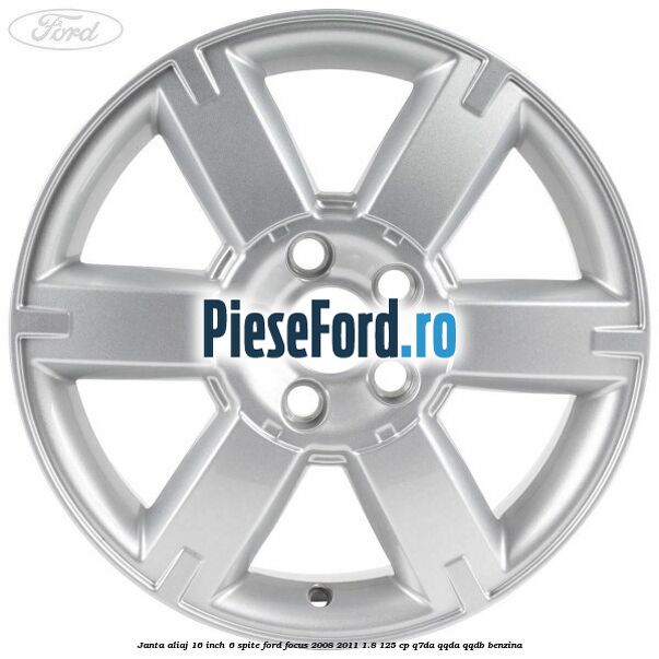 Janta aliaj 16 inch, 6 spite Ford Focus 2008-2011 1.8 125 cp Q7DA, QQDA, QQDB benzina