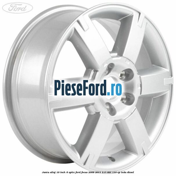 Janta aliaj 16 inch, 6 spite Ford Focus 2008-2011 2.0 TDCi 110 cp IXDA diesel