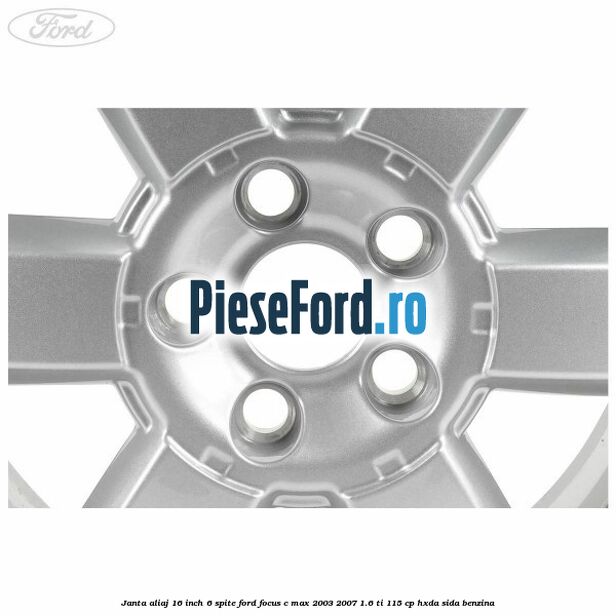 Janta aliaj 16 inch, 6 spite Ford Focus C-Max 2003-2007 1.6 Ti 115 cp HXDA, SIDA benzina