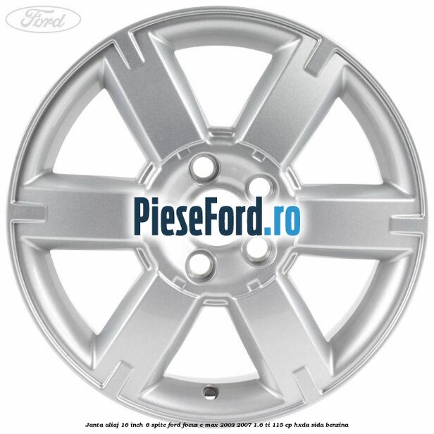 Janta aliaj 16 inch, 6 spite Ford Focus C-Max 2003-2007 1.6 Ti 115 cp HXDA, SIDA benzina