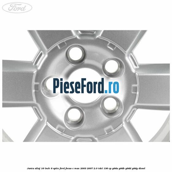 Janta aliaj 16 inch, 6 spite Ford Focus C-Max 2003-2007 2.0 TDCi 136 cp G6DA, G6DB, G6DD, G6DG diesel
