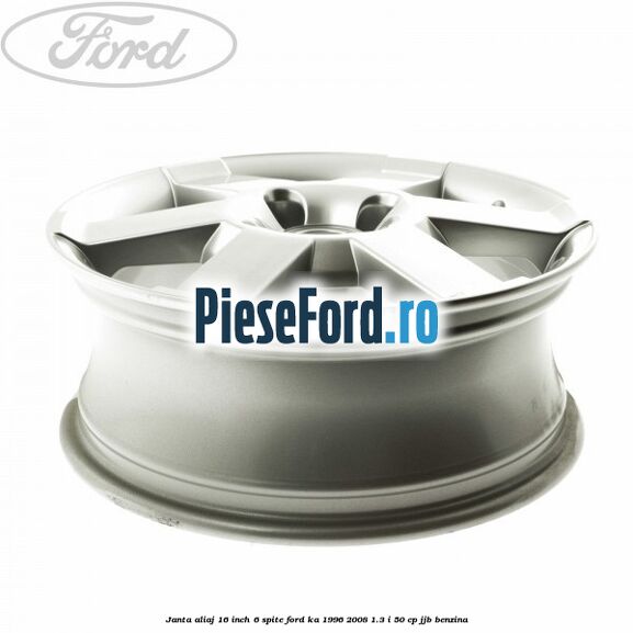 Janta aliaj 16 inch, 6 spite Ford Ka 1996-2008 1.3 i 50 cp JJB benzina