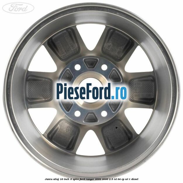 Janta aliaj 16 inch, 6 spite Ford Ranger 2002-2006 2.5 TD 84 cp WL-T diesel