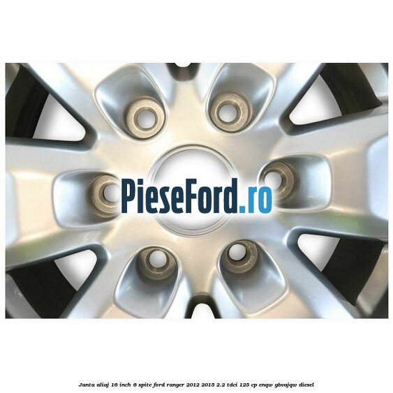 Janta aliaj 16 inch, 6 spite Ford Ranger 2012-2015 2.2 TDCi 125 cp Janta aliaj 16 inch, 6 spite Ford Ranger 2012-2015 2.2 TDCi 125 cp ENQW, GBVAJQW diesel