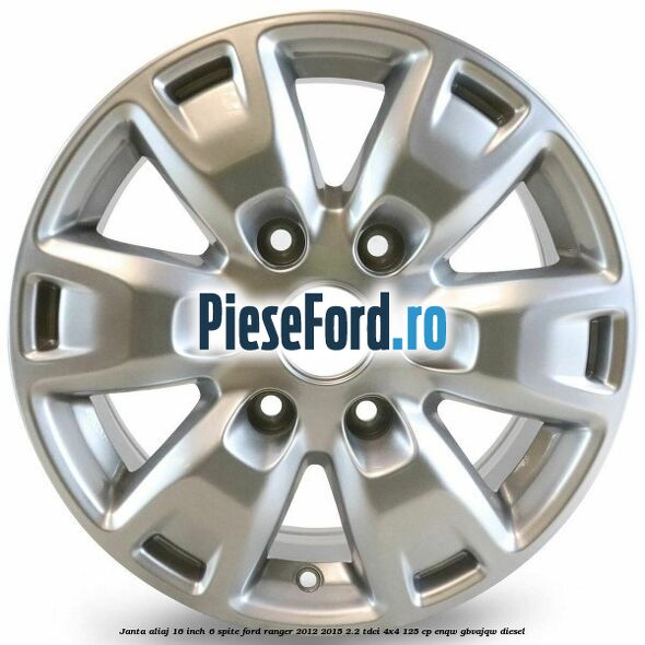 Janta aliaj 16 inch, 6 spite Ford Ranger 2012-2015 2.2 TDCi 4x4 125 cp Janta aliaj 16 inch, 6 spite Ford Ranger 2012-2015 2.2 TDCi 4x4 125 cp ENQW, GBVAJQW diesel