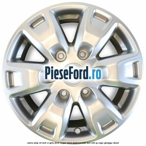 Janta aliaj 16 inch, 6 spite Ford Ranger 2012-2015 2.2 TDCi 4x4 125 cp Janta aliaj 16 inch, 6 spite Ford Ranger 2012-2015 2.2 TDCi 4x4 125 cp ENQW, GBVAJQW diesel