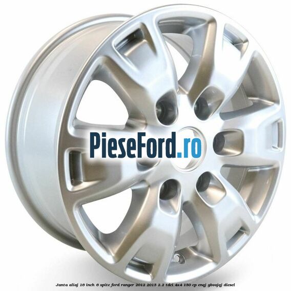Janta aliaj 16 inch, 6 spite Ford Ranger 2012-2015 2.2 TDCi 4x4 150 cp ENQJ, GBVAJQJ diesel