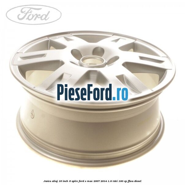 Janta aliaj 16 inch, 6 spite Ford S-Max 2007-2014 1.8 TDCi 100 cp FFWA diesel