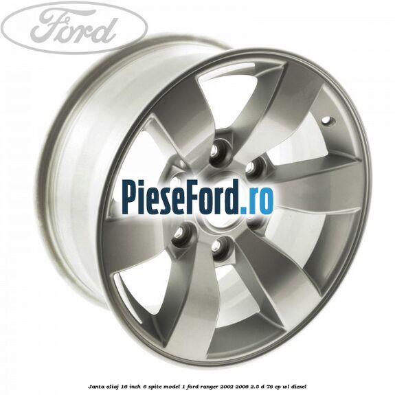Janta aliaj 16 inch, 6 spite model 1 Ford Ranger 2002-2006 2.5 D 78 cp Janta aliaj 16 inch, 6 spite model 1 Ford Ranger 2002-2006 2.5 D 78 cp WL diesel