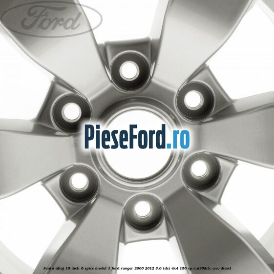 Janta aliaj 16 inch, 6 spite model 1 Ford Ranger 2006-2012 3.0 TDCi 4x4 156 cp MD30DITC, WEC diesel