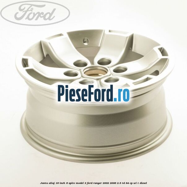 Janta aliaj 16 inch, 6 spite model 3 Ford Ranger 2002-2006 2.5 TD 84 cp WL-T diesel