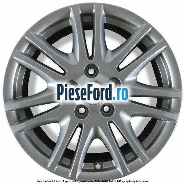Janta aliaj 16 inch, 7 spite duble Ford C-Max 2011-2015 1.6 Ti 105 cp IQDA, IQDB benzina