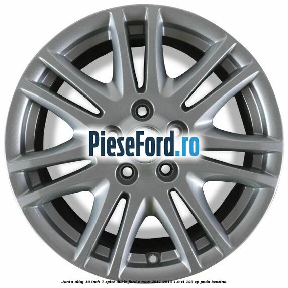 Janta aliaj 16 inch, 7 spite duble Ford C-Max 2011-2015 1.6 Ti 125 cp PNDA benzina