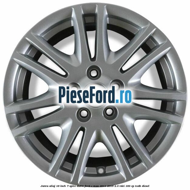 Janta aliaj 16 inch, 7 spite duble Ford C-Max 2011-2015 2.0 TDCi 163 cp TXDB diesel